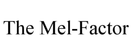 THE MEL-FACTOR trademark