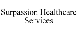 SURPASSION HEALTHCARE SERVICES trademark