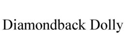 DIAMONDBACK DOLLY trademark