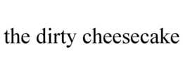 THE DIRTY CHEESECAKE trademark