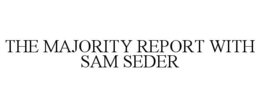 THE MAJORITY REPORT WITH SAM SEDER trademark