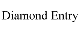 DIAMOND ENTRY trademark