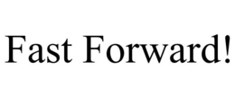FAST FORWARD! trademark