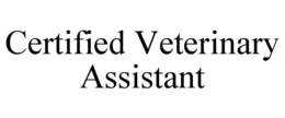 CERTIFIED VETERINARY ASSISTANT trademark