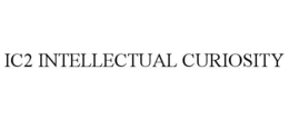 IC2 INTELLECTUAL CURIOSITY trademark