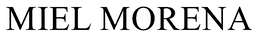 MIEL MORENA trademark