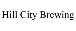 HILL CITY BREWING trademark