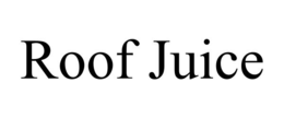 ROOF JUICE trademark