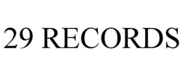 29 RECORDS trademark