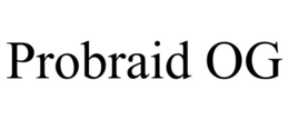 PROBRAID OG trademark