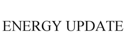 ENERGY UPDATE trademark