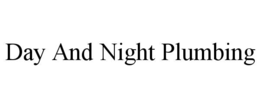 DAY AND NIGHT PLUMBING trademark