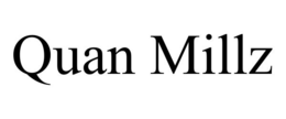 QUAN MILLZ trademark