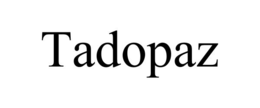 TADOPAZ trademark