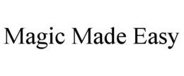 MAGIC MADE EASY trademark