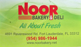 NOOR BAKERY & DELI ALL ABOUT FRESH 4691 RAVENSWOOD RD. FORT LAUDERDALE, FL 33312 (954) 986-1944 WWW.NOORBAKERY.NET trademark