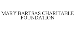 MARY BARTSAS CHARITABLE FOUNDATION trademark