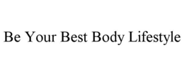 BE YOUR BEST BODY LIFESTYLE trademark