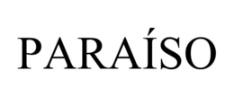 PARAÍSO trademark