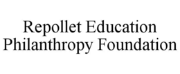 REPOLLET EDUCATION PHILANTHROPY FOUNDATION trademark
