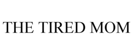 THE TIRED MOM trademark