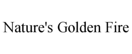 NATURE'S GOLDEN FIRE trademark
