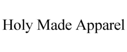 HOLY MADE APPAREL trademark
