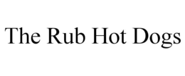 THE RUB HOT DOGS trademark