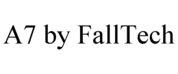 A7 BY FALLTECH trademark