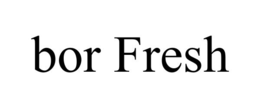 BOR FRESH trademark