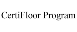 CERTIFLOOR PROGRAM trademark
