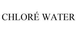 CHLORÉ WATER trademark