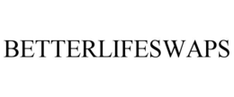 BETTERLIFESWAPS trademark