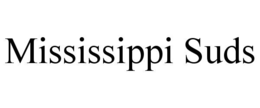 MISSISSIPPI SUDS trademark