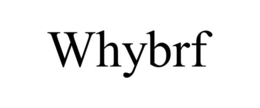 WHYBRF trademark