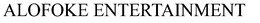 ALOFOKE ENTERTAINMENT trademark