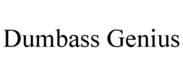 DUMBASS GENIUS trademark
