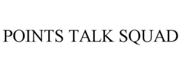 POINTS TALK SQUAD trademark