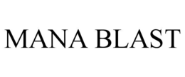 MANA BLAST trademark