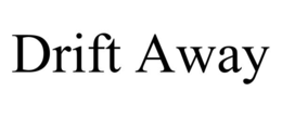DRIFT AWAY trademark