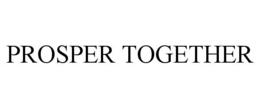 PROSPER TOGETHER trademark