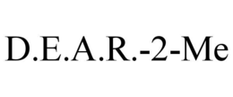 D.E.A.R.-2-ME trademark