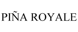PIÑA ROYALE trademark