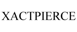 XACTPIERCE trademark