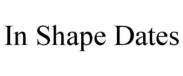 IN SHAPE DATES trademark