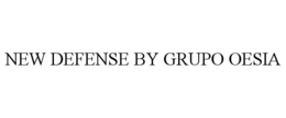 NEW DEFENSE BY GRUPO OESIA trademark