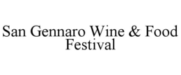 SAN GENNARO WINE & FOOD FESTIVAL trademark