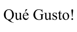 QUÉ GUSTO! trademark