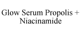 GLOW SERUM PROPOLIS + NIACINAMIDE trademark
