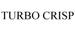 TURBO CRISP trademark